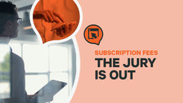 SUBSCRIPTION FEES The jury is out